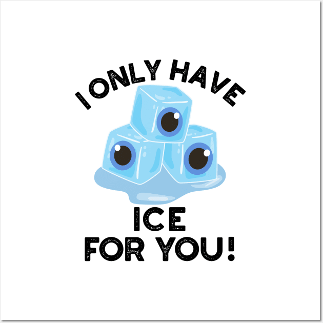 I Only Have Ice For You Cute Eye Pun Wall Art by punnybone